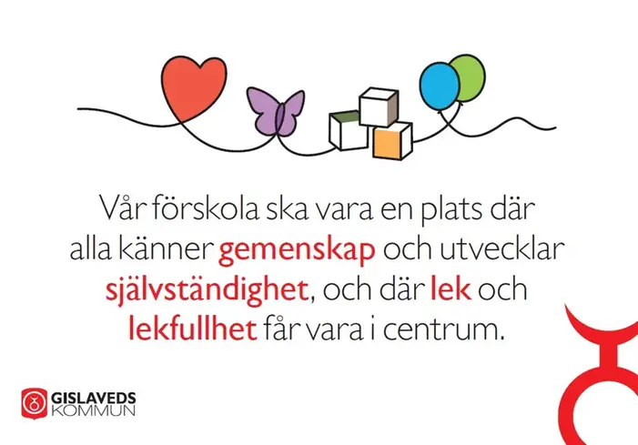 En bild med texten: Vår skola ska vara en plats där alla känner gemenskap och utvecklar självständighet, och där lek och lekfullhet får vara i centrum.