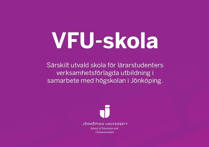 VFU-skola, särskilt utvald skola för lärarstudenters verksamhetsförlagda utbildning i samarbete med högskolan i Jönköping