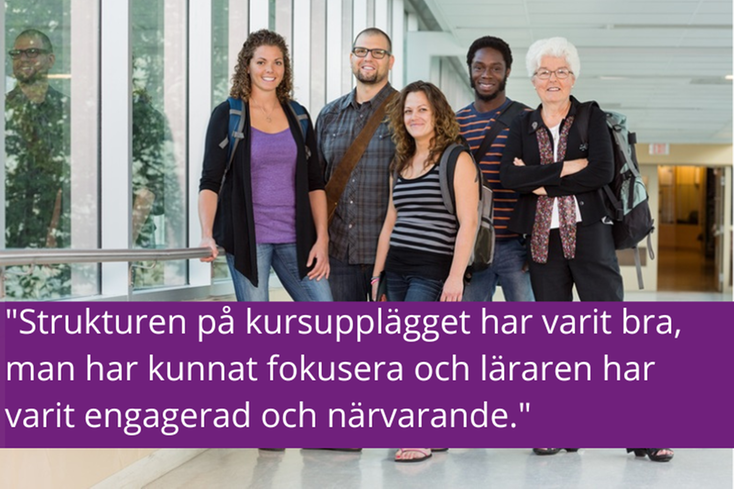 En grupp människor med citat "Strukturen på kursupplägget har varit bra,  man har kunnat fokusera och läraren har varit engagerad och närvarande."